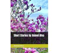 Short Stories by Anmol Alva
