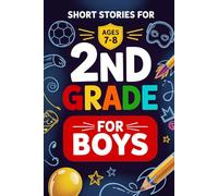 Short Stories for 2nd Grade Boys: Fun and Easy Chapter Stories to Build Reading Confidence and Vocabulary