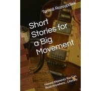 Short Stories for a Big Movement: Honest Moments You Can Read Anywhere… Literally