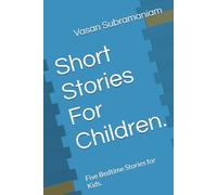 Short Stories For Children.: Five Bedtime Stories for Kids. (Short Stories For Children.(Short Stories that Parents, Grandparents who would love to read for their little ones))