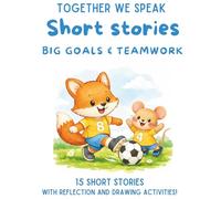 Short Stories for Kids Ages 6-10 18 Heartwarming Stories That Teach Friendship, Kindness, Confidence, and Life Lessons: Big Goals & Teamwork: ... Up (Lila & Friends Life Lessons Library)
