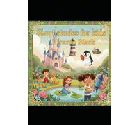 Short stories for kids: For 0 to 5 year old children (Stories for 0 to 5 year olds)