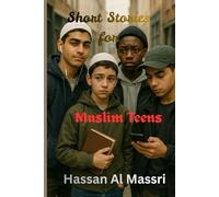 Short stories for Muslim teens: Motivational Stories on Faith, Identity, Social Media, Peer Pressure & More