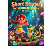 Short Stories for Reluctant Readers: Easy, Engaging Tales to Build Confidence and Reading Skills
