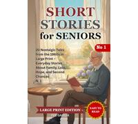 Short Stories for Seniors: 20 Nostalgic Tales from the 1960s in Large Print, Everyday Stories About Family, Loss, Hope, and Second Chances