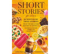 Short Stories for Seniors: 30 Nostalgic True Stories from the Delicious History of America’s Favorite Comfort Foods and Sweet Treats- Large Print Easy to Read Trivia Fun Facts Memory Lane Gift