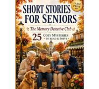 SHORT STORIES FOR SENIORS: The Memory Detective Club: 25 Large Print Cozy Mysteries to Read, Solve & Enjoy