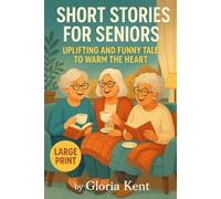 Short Stories for Seniors: Uplifting and Funny Tales to Warm the Heart: 1