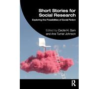 Short Stories for Social Research: Exploring the Possibilities of Social Fiction