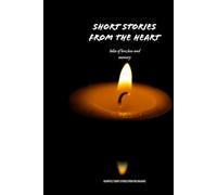 Short Stories from the Heart: 10 Tales of Love, Loss, and Memory