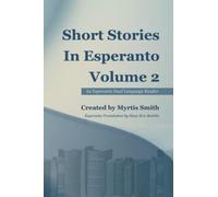 Short Stories in Esperanto: An Esperanto Dual Language Reader