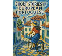 Short Stories in European Portuguese: For Beginners (The Portugal Collection: Short Stories in European Portuguese)