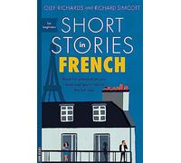 Short stories in French: read for pleasure at your level and learn French the fun way (Foreign language graded reader series)