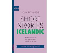 Short Stories in Icelandic for Beginners: Read for pleasure at your level, expand your vocabulary and learn Icelandic the fun way! (Readers)
