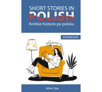 Short Stories in Polish: Krótkie historie po polsku - Intermediate Level