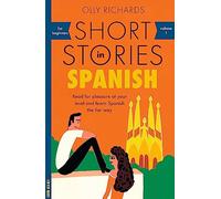 Short Stories in Spanish for Beginners: Read for pleasure at your level, expand your vocabulary and learn Spanish the fun way! (Readers)