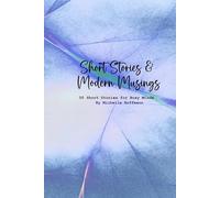 Short Stories & Modern Musings: 50 Short Stories for Busy Minds