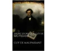 Short Stories Of Guy De Maupassant (ebook)
