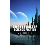 Short Stories of Science Fiction Vol. 1: Volume 1