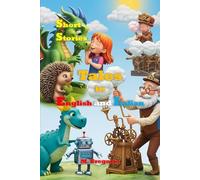 Short Stories Tales in English and Italian: Bilingual Stories for Children to Learn Italian - Educational, Fun, and Full of Life Lessons, Colorful Illustrated Tales for Kids
