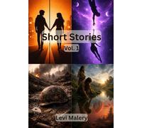 Short Stories: Volume 1 (Short Stories by Levi Malery)