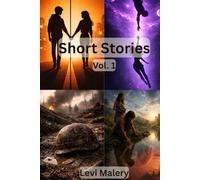 Short Stories: Volume 1 (Short Stories by Levi Malery)