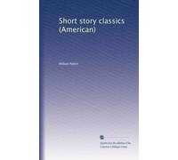 Short story classics (American): Volume 1