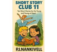 Short Story Club 11: Ten Short Stories for the Young and Young at Heart