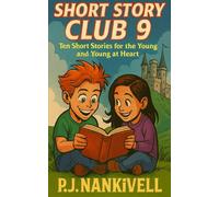 Short Story Club 9: Ten Short Stories for the Young and Young at Heart