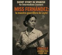 SHORT STORY IN SPANISH for Intermediate Learners: MISS FERNÁNDEZ: la maestra guerrillera de Leyte