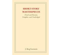 Short-Story Masterpieces, 4 volumes in 1, by J. Berg Esenwein