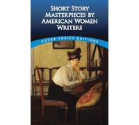 Short Story Masterpieces by American Women Writers (Thrift Editions)