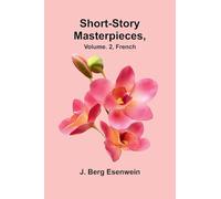 Short-story masterpieces, Vol. 2: French