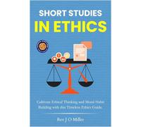 Short Studies in Ethics (Illustrated, Refined & Edited)