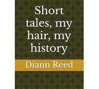 Short tales, my hair, my history