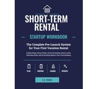Short-Term Rental Startup Workbook: The Complete Pre-Launch System for Your First Vacation Rental (The Self Managing Host Series)
