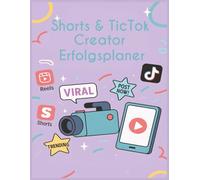 Short & TikTok Erfolgsplaner - Planer für Creator: Organisiere deine Kurzvideo-Ideen für TikTok, Reels & Shorts - Planungs- und Erfolgstracker für Creator, Influencer und Social-Media-Manager