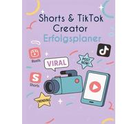 Short & TikTok Erfolgsplaner - Planer für Creator: Organisiere deine Kurzvideo-Ideen für TikTok, Reels & Shorts - Planungs- und Erfolgstracker für Creator, Influencer und Social-Media-Manager