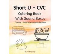 Short U CVC Coloring Book: Decodable Phonics & Fluency Practice for Early Readers (SunlitSaplings Short Vowel Series)