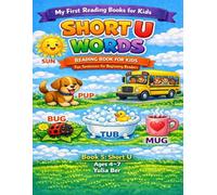 Short U Words Reading Book for Kids: Fun Sentences with CVC Words for Beginning Readers Ages 4-7 (My First Reading Books for Kids)