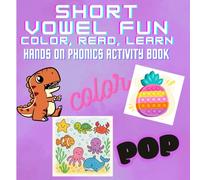 Short Vowel Fun: Color, Read, & Learn!: A Hands-On Phonics Activity Book for children ages 4-8