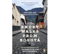 Short Walks from Bogotá: Journeys in the new Colombia [Idioma Inglés]