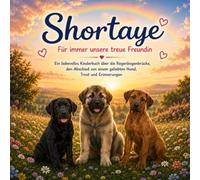 Shortaye und Freunde. Eine Geschichte über Liebe Freundschaft und einen Abschied, der Freunde verbindet.: Ein liebevolles Kinderbuch über ... wahre Freunde für immer im Herzen bleiben.
