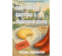 Shortbread, Sabotage, and Snakeskin Boots: An Old Biddy Detective Society Mystery