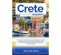 shorten this description focus on most important factors: Trip of a lifetime with a well-Detailed Guide to Know CRETE in Half the Time with Easy ... Budget Advice, Safety and Top Attractions