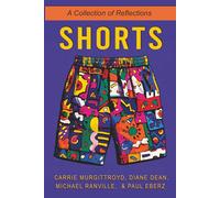 SHORTS: A COLLECTION OF REFLECTIONS