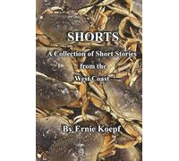 Shorts: A Collection of Short Stories from the West Coast