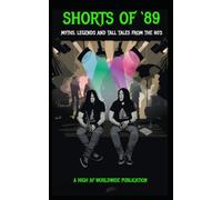 Shorts of '89: Myths, Legends and Tall Tales from the 80's