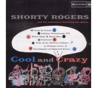 Shorty Rogers - Cool & Crazy