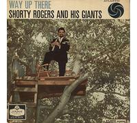 Shorty Rogers - Way Up There